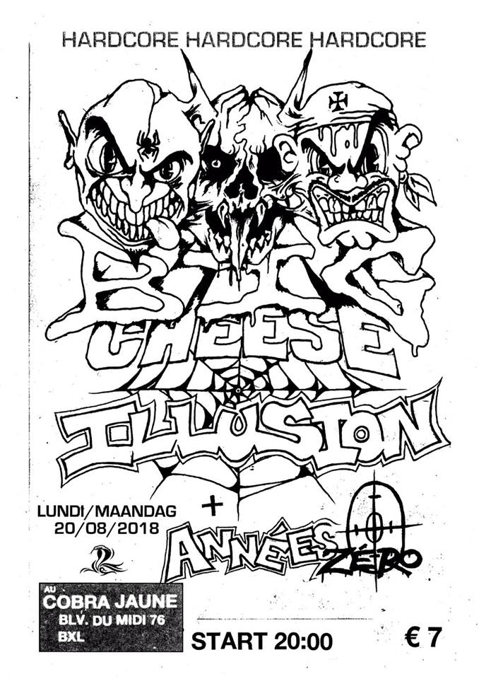 à Curegem / Bruxelles : Big Cheese (NYHC) + Illusion (NYHC) + Années Zéro (oi / hc) au Cobra Jaune (76 Boulevard du Midi). 20h., 7€