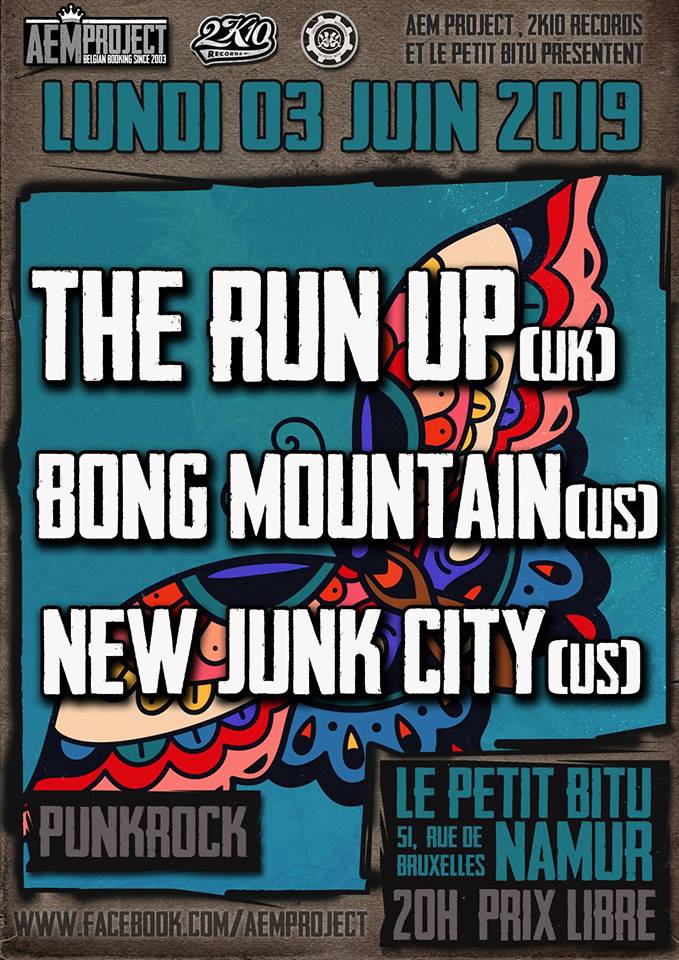 à Namur : The Run Up (punk rock) + Bong Mountain (punk rock) + New Junk City (punk rock) au Petit Bitu (rue de Bruxelles, 51). 20h., prix libre. Orga. AeM Project + 2K10 (...)