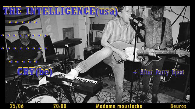 à Bruxelles : The Intelligence (garage lo-fi) + Cry (synth-punk) + DJ after avec Gamma GT et Stijn Hotsjumenas @ Madame Moustache (quai au Bois à Brûler, 5-7). 20h., (...)
