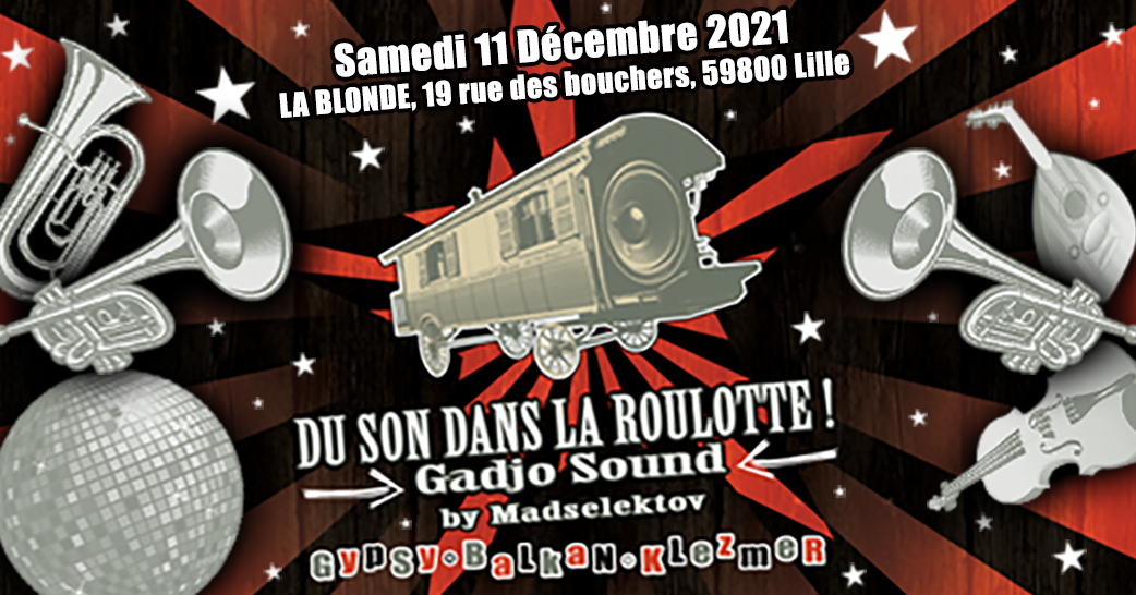 ** annulé, le sort s'acharnant ** à Lille : Du Son Dans La Roulotte - Gadjo Sound fait sa Balkan Party chez La Blonde (19 rue des Bouchers), et non pas à La Griffe... 21h., entrée gratuite ** annulé (...)