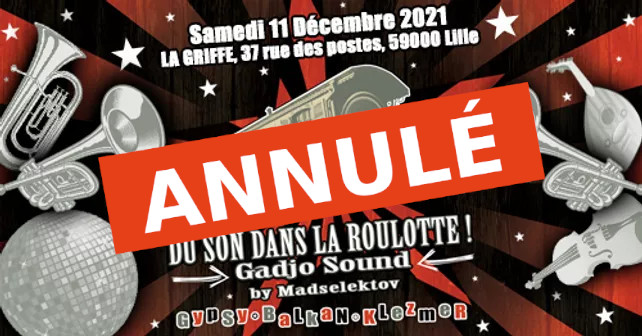 ** annulé, le sort s'acharnant ** à Lille : Du Son Dans La Roulotte - Gadjo Sound fait sa Balkan Party chez La Blonde (19 rue des Bouchers), et non pas à La Griffe... 21h., entrée gratuite ** annulé (...)