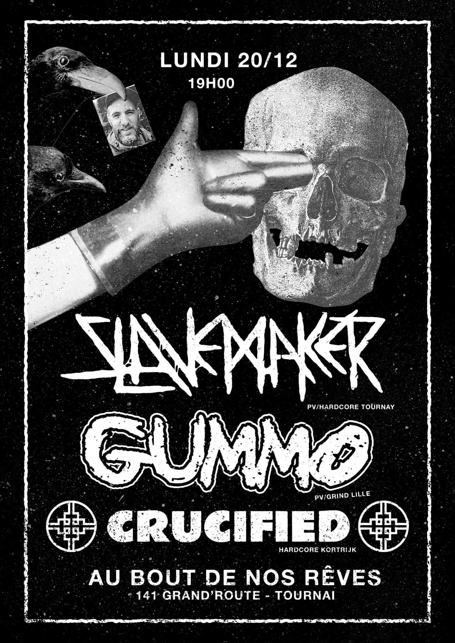 à Gaurain-Ramecroix / Tournai : dernier concert 2021 au BNR avec Slavemaker (power violence), Gummo (grind power violence) et Crucified (hardcore) au Bout De Nos Rêves (Grand'route, 141). 20h., (...)