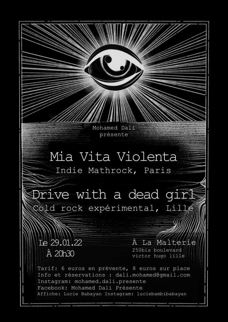 à Lille : Mia Vita Violenta (indie-noise-posthardcore) + Drive With A Dead Girl (héros du sadcore) à la Malterie (250B boulevard Victor Hugo). 20h30, 6,6€ > 8€. Orga. Mohamed (...)