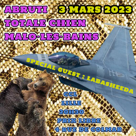 à Lille : Labasheeda (post-punk) + Abruti (glitch & distorsion) + Totale Chien (leftfield techno + accidental dub) + Malo Les Bains (live machine + VJing) au Centre Culturel Libertaire (4 rue (...)