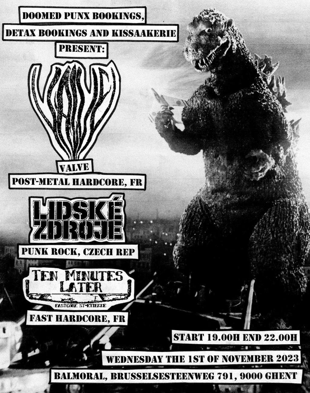 à Gand : Valve (post-metal fr) + Lidské Zdroje (punk tchèque) + Ten Minutes Later (fastcore fr) au Balmoral (Brusselsesteenweg 791). 19h. Orga. Kissaakerie + Detax bookings + Doomed Punx bookings