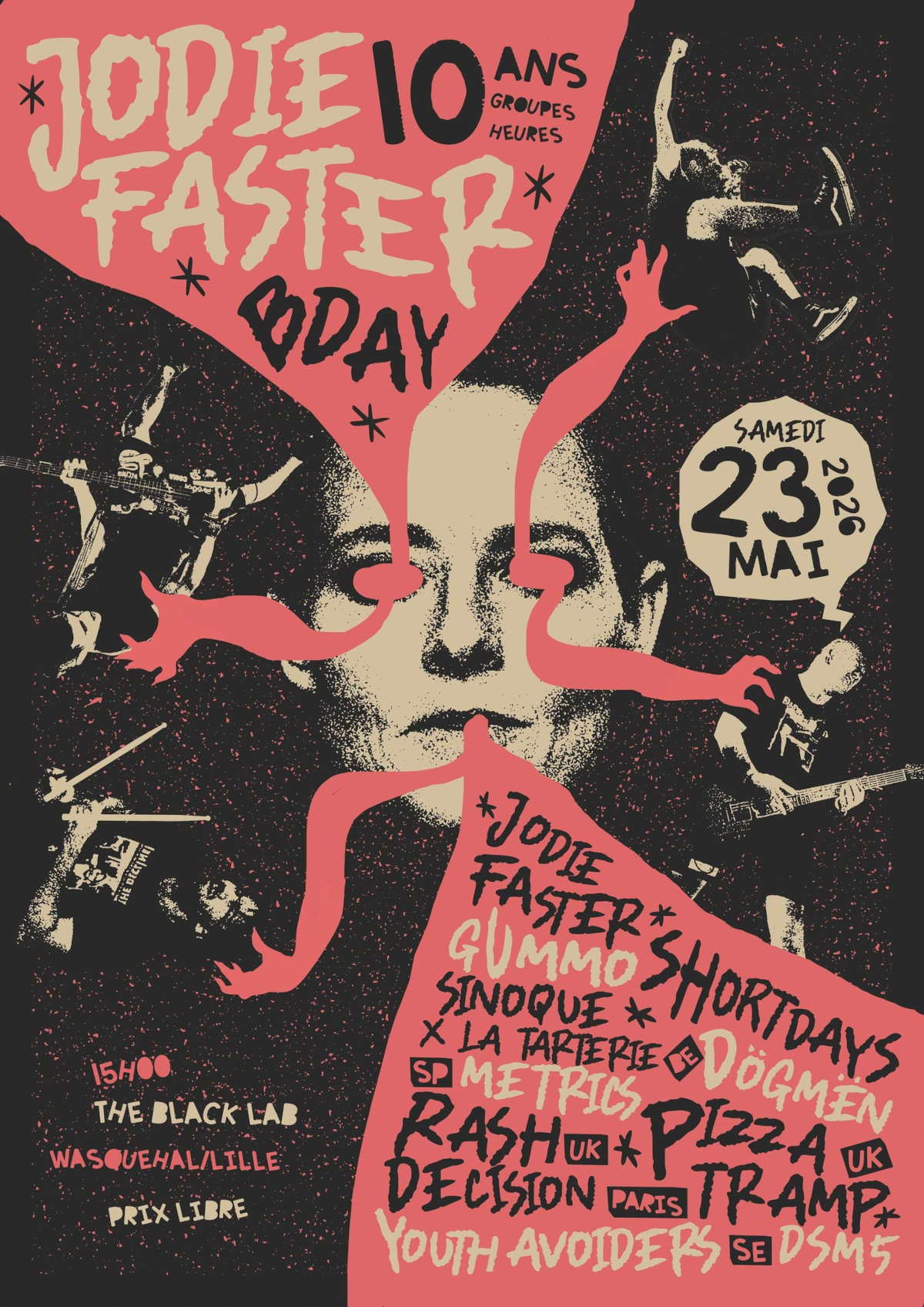 Jodie Faster + Metrics + Sinoque x La Tarterie + Youth Avoiders + Pizzatramp + Dögmën + Rash Decision + Gummo + DSM-5 + Short Days @ Black Lab Wasquehal - 23 mai 2026