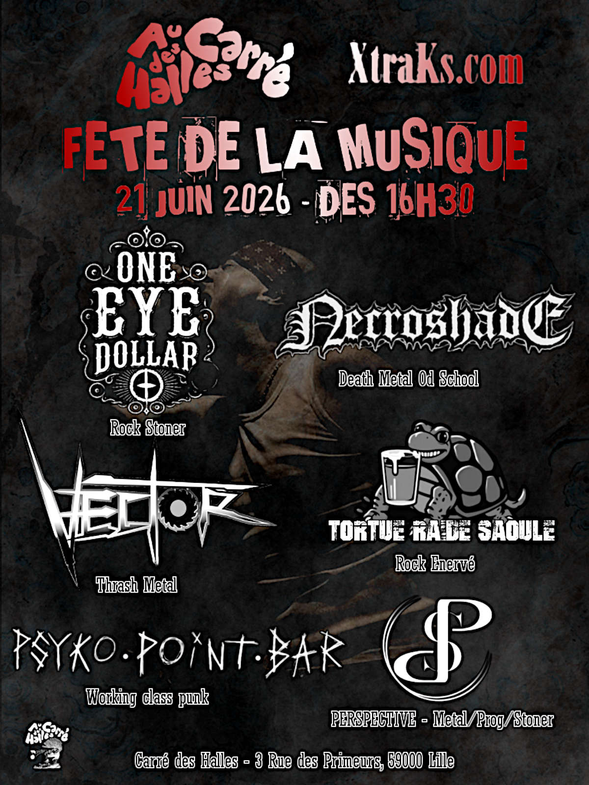 One Eye Dollar + Necroshade + Vector + Tortue Raide Saoûle + Psyko Point Bar + Perspective @ Carré des Halles Lille - 21 juin 2026