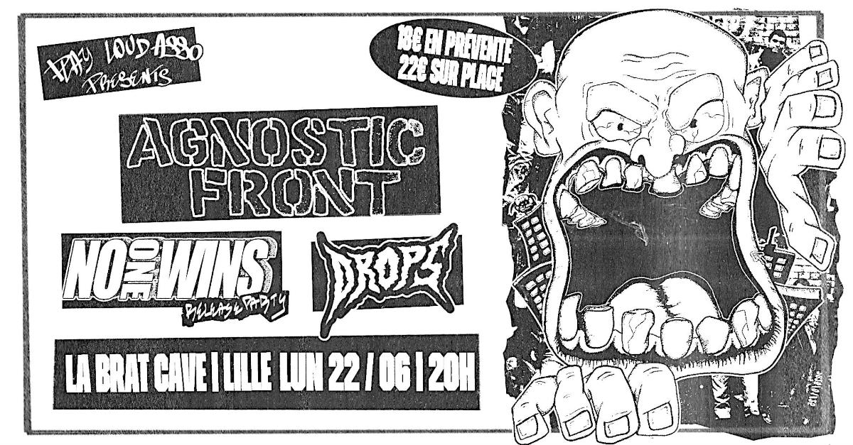 Agnostic Front + No One Wins + Drops @ Brat Cave Lille - 22 juin 2026