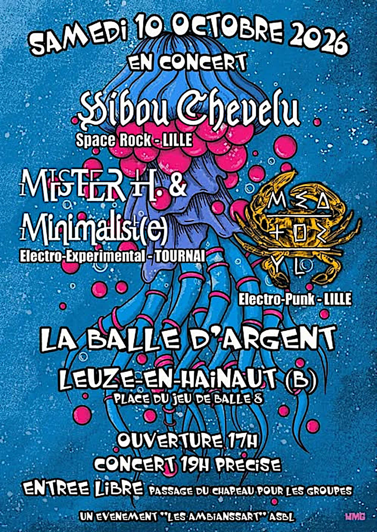 à Leuze : Meat Ozyl (electropunk) + Hibou Chevelu (space rock) + Mister H. & Minimalist(e) (electro expé) à La Balle d'Argent (place du Jeu de Balle, 8). Portes 17h., zique 19h., chapeau. (…)